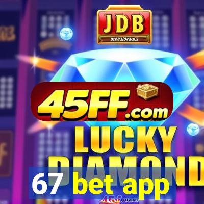 67 bet app